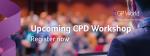 Upcoming CPD Workshop - Join us on Saturday 19th November